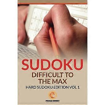 Sudoku Difícil al Máximo: Hard Sudoku Edition Vol 1