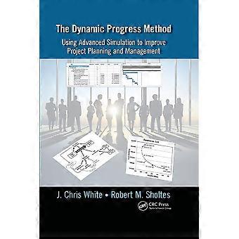 The dynamic progress method using advanced simulation to improve project planning and management