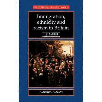 Immigration Ethnicity And Racism In Britain 1815-1945 1815-1945 - Panikos Panayi - Paperback - English Book - History
