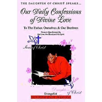 Our Daily Confessions Of Divine Loveto The Father Ourselves & Our Brethren - Evangelist Darnella Moore - Paperback - en Book