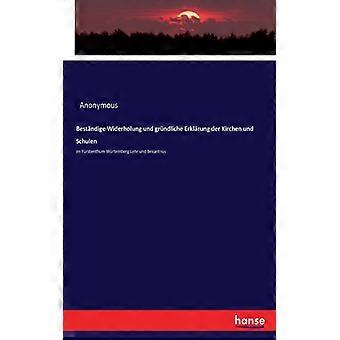 Bestndige Widerholung Und Grndliche Erklrung Der Kirchen Und Schulenim Frstenthu - Anonymous - Paperback - English Book - History