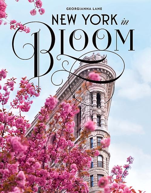 New York In Bloom by Georgianna Lane Hardback Book