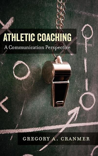 Athletic Coaching by Gregory A. Cranmer Hardback Book