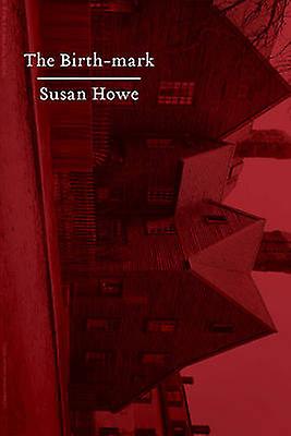 The Birthmark by Howe & Susan State University of New York & Buffalo Paperback