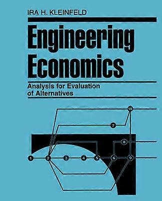 Engineering Economics Analysis for Evaluation of Alternatives