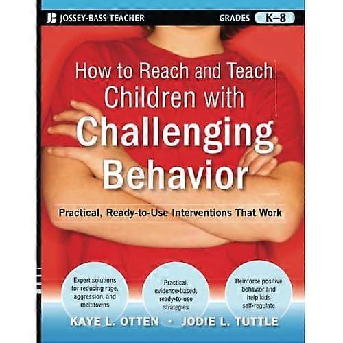 How to Reach and Teach Children with Challenging Behavior: Practical, Ready-to-Use Interventions That Work