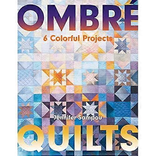Ombre Quilts: 6 Colorful Projects
