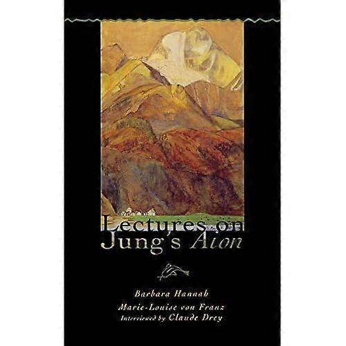 Lectures on Jung's Aion (Polarities in the Psyche)