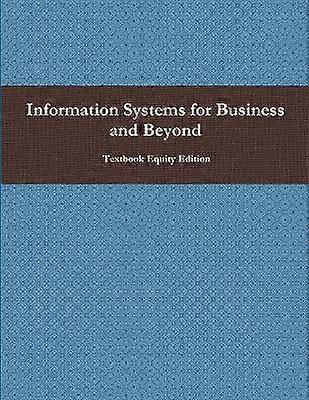 Information Systems for Business and Beyond