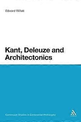 Kant Deleuze and Architectonics