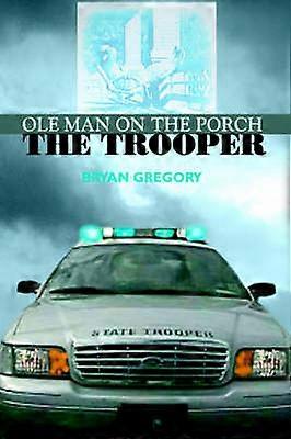 Ole Man on the Porch The Trooper