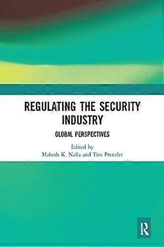 Regulating the Security Industry Global Perspectives