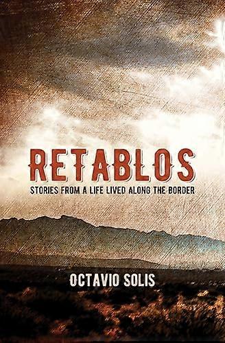 Retablos: Stories From a Life Lived Along the Border