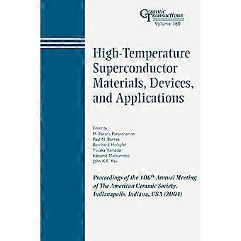 High Temperature Superconductor Materials Devices and Applications Proceedings of the 106th Annual Meeting of The American Ceramic Society Indianap