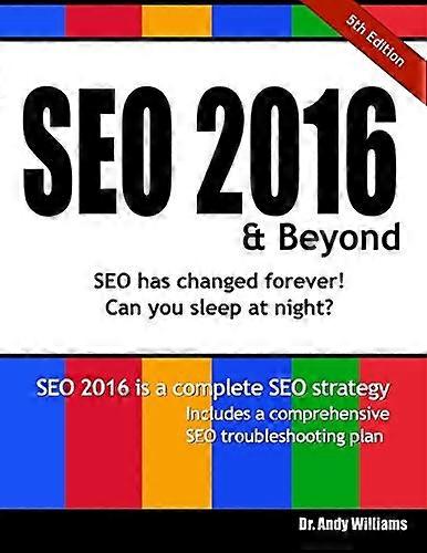 Seo 2016 & Beyond : Search Engine Optimization Will Never Be the Same Again!