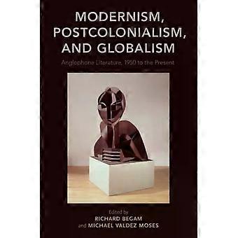 Modernizm Postkolonializm i globalizm Literatura anglojęzyczna 1950 do T - Oxford University Press
