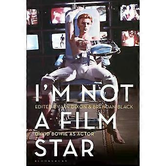 Non sono una star del cinema: David Bowie come attore - Bloomsbury Publishing PLC
