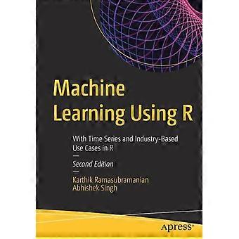 Maschinelles Lernen mit R: Zeitreihenanalyse und branchenspezifische Anwendungsfälle in R – Karthik Ramasubramanian – Taschenbuch – en
