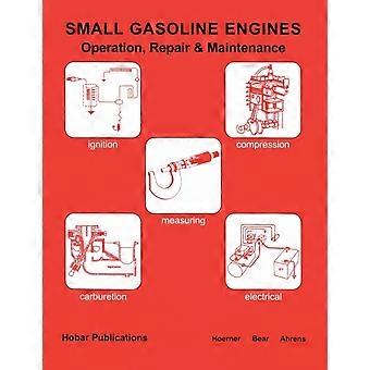 Small Gasoline Engines Operation Repair & Maintenance - Donald L. Ahrens - Paperback - en Book