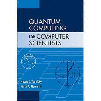 Quantum Computing For Computer Scientists - Noson S. Yanofsky - Hardcover - en Book