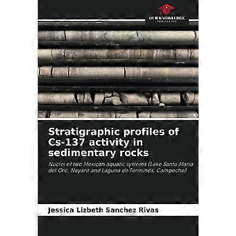 Stratigraphic profiles of cs-137 activity in sedimentary rocks nuclei of two mexican aquatic systems lake santa mara del oro, nayarit and laguna de tr