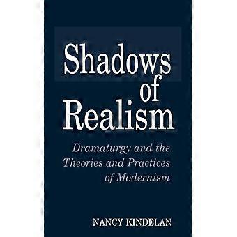 Shadows Of Realism Dramaturgy And The Theories And Practices Of Modernism