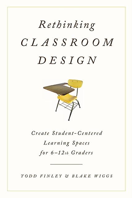 Rethinking Classroom Design by Blake Wiggs Paperback