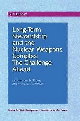 Long-Term Stewardship and the Nuclear Weapons Complex