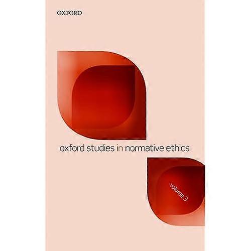 Oxford Studies in Normative Ethics, Volume 3