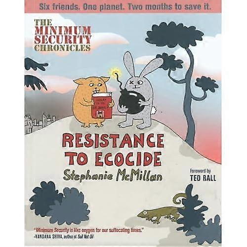 Minimum Security Chronicles, The: Resistance to Ecocide