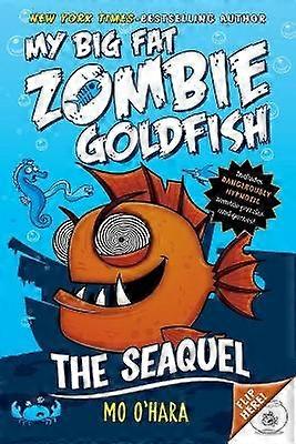 The Seaquel: My Big Fat Zombie Goldfish