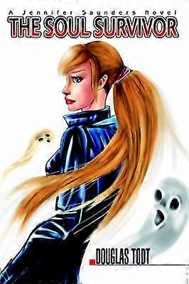 The Soul Survivor A Jennifer Saunders Novel