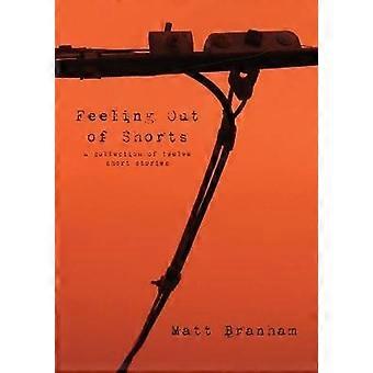 Feeling Out of Shorts: A Collection of Twelve Short Stories