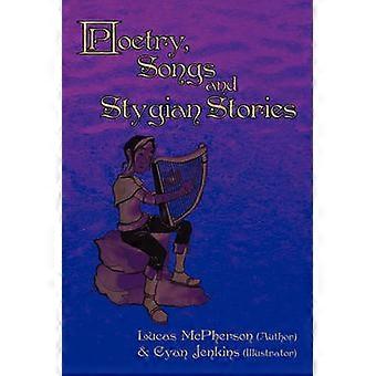 Poetry Songs and Stygian Stories