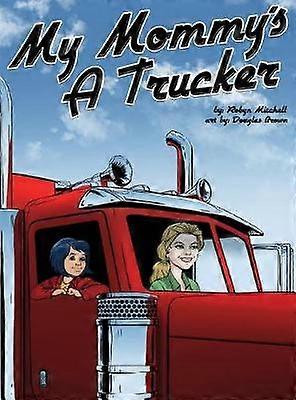 My Mommy's a Trucker