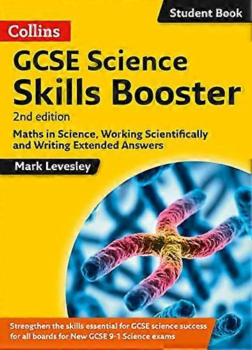 GCSE Science 9 1 Skills Booster: Maths in Science Working Scientifically and Writing Extended Answers (GCSE Science 9 1)