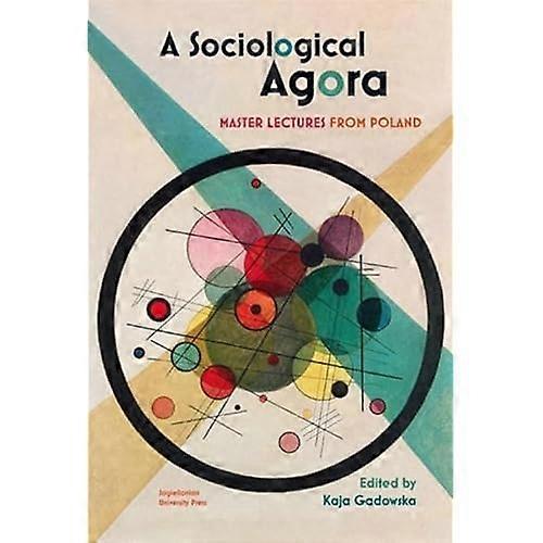 Sociological Agora : Master Lectures from Poland