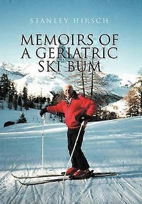 Memoirs of a Geriatric Ski Bum