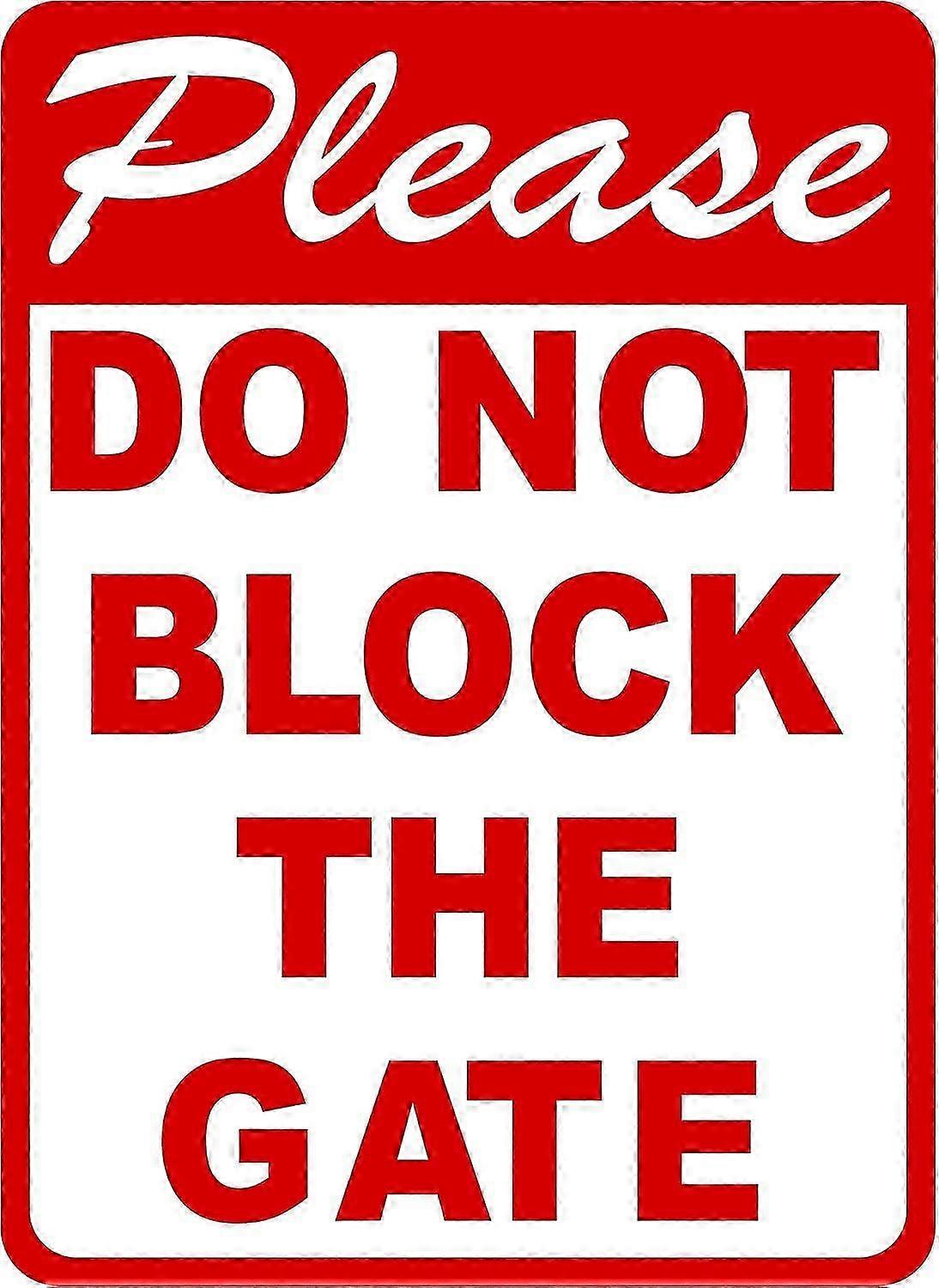 25-26 Please Do Not Block the Gate Sign. 8x12 Metal. Prevent unwanted vehicles from Blocking the Gate