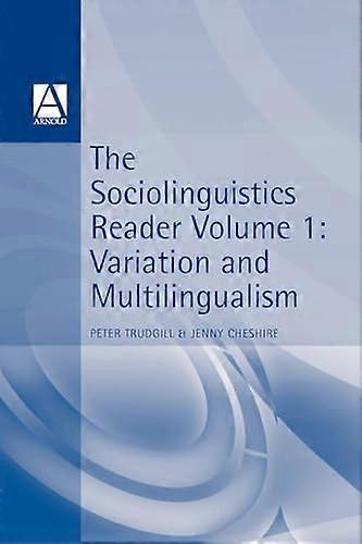 Sociolinguistics Reader Vol 1: Variation & Multilingualism