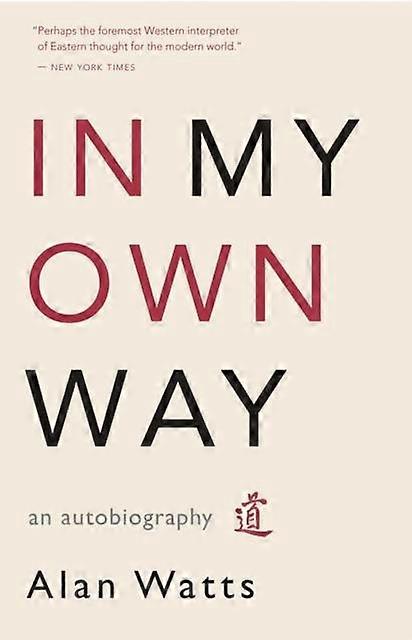 In My Own Way by Alan Watts Paperback