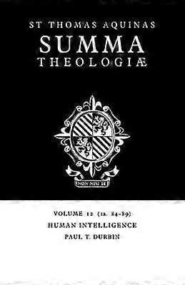 Summa Theologiae: Volume 12 Human Intelligence