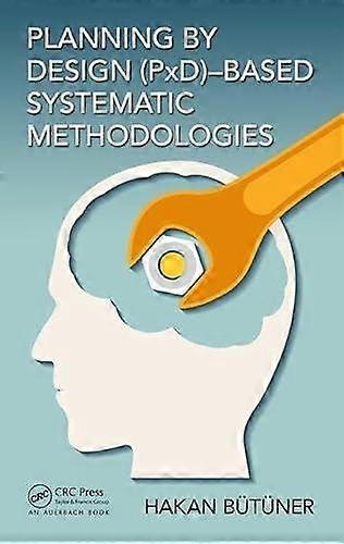 Planning By Design Pxd-based Systematic Methodologies - Hakan Butuner - Hardback - English Book - Business strategy