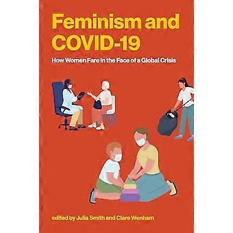 Feminism and COVID 19 How Women Fare in the Face of a Global Crisis