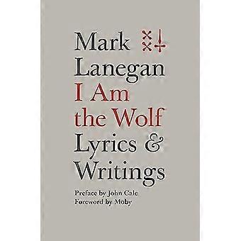 Ich bin der Wolf: Texte und Schriften