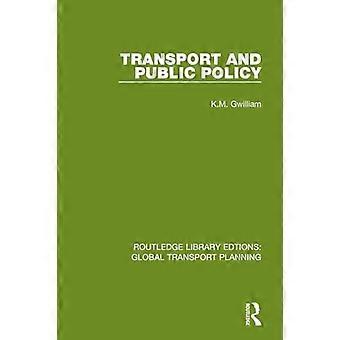 Liikenne ja julkinen politiikka (Routledge Library Edtions: Global Transport Planning)
