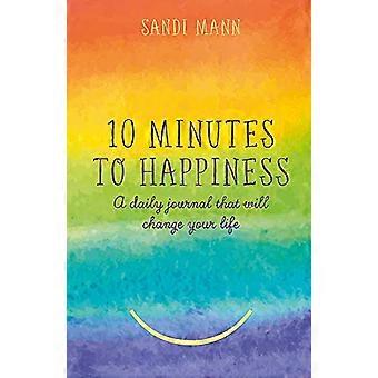 Dix Minutes de bonheur : un journal quotidien qui va changer votre vie