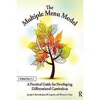 The Multiple Menu Model A Practical Guide for Developing Differentiated Curriculum
