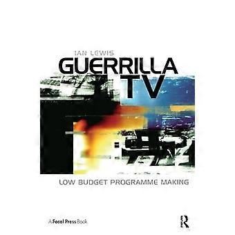 Guerrilla TV Low budget programme making