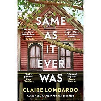 Same As It Ever Was An immersive and joyful read from the author of Reeses Bookclub pick The Most Fun We Ever Had